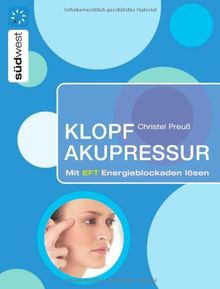 Klopfakupressur: Mit EFT Energieblockaden lösen