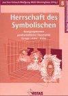 Herrschaft des Symbolischen: Bewegungsformen gesellschaftlicher Theatralität - Europa - Asien - Afrika