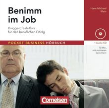 Benimm im Job: Knigge-Crash-Kurs für den beruflichen Erfolg. Hör-CD