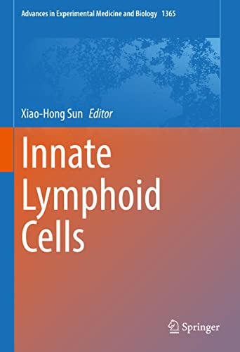 Innate Lymphoid Cells (Advances in Experimental Medicine and Biology, 1365, Band 1365)