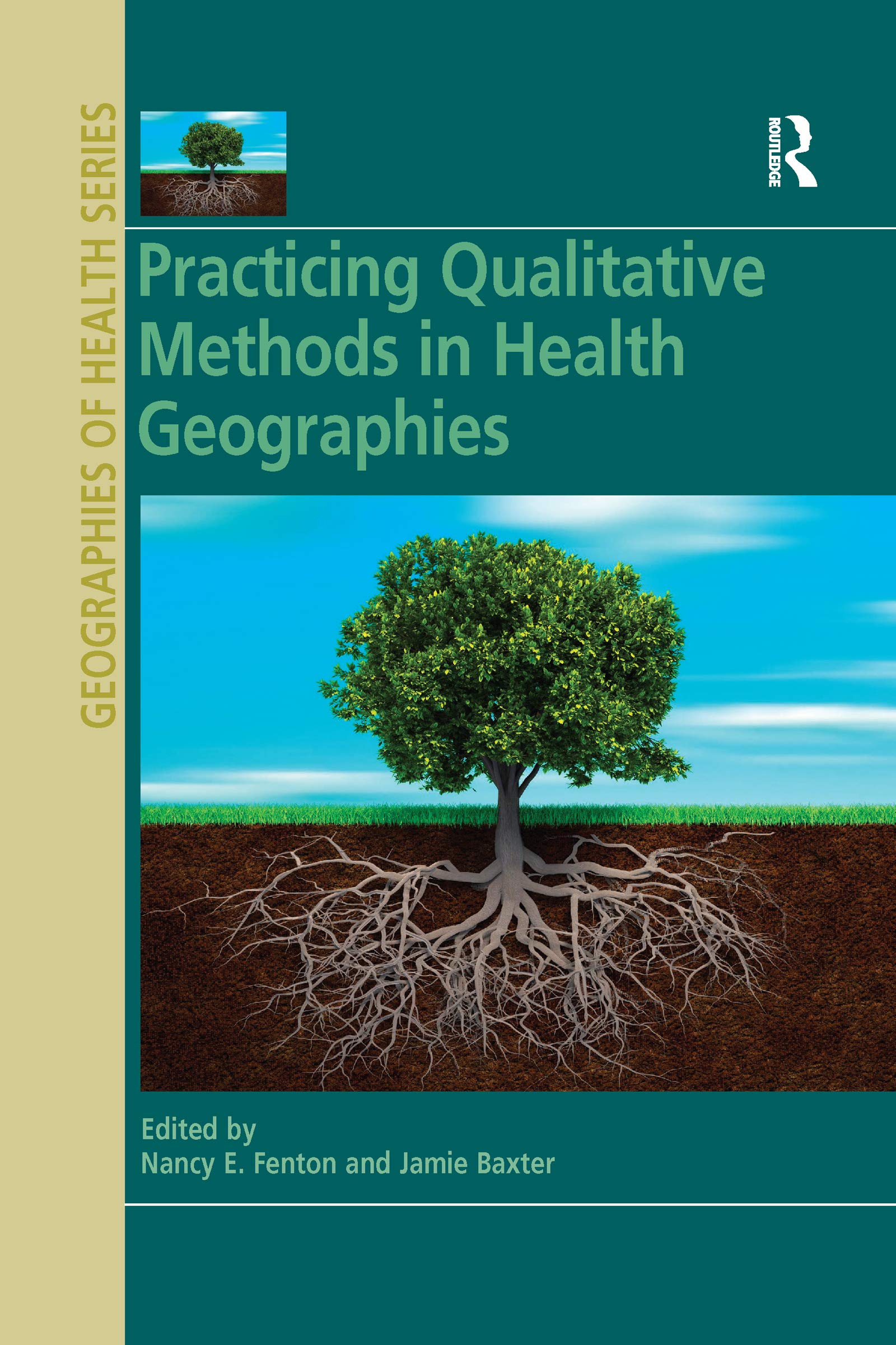 Practicing Qualitative Methods in Health Geographies (Geographies of Health)