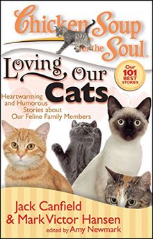 Chicken Soup for the Soul: Loving Our Cats: Heartwarming and Humorous Stories about our Feline Family Members von Canfield, Jack, Hansen, Mark Victor | Buch | Zustand gut