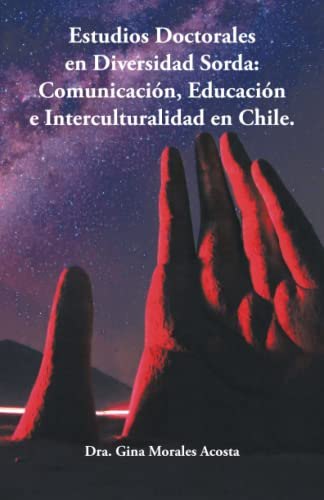 Estudios Doctorales en Diversidad Sorda: Comunicación, Educación e Interculturalidad en Chile.