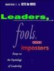 Leaders, Fools, and Impostors: Essays on the Psychology of Leadership (Jossey-Bass Management Series)