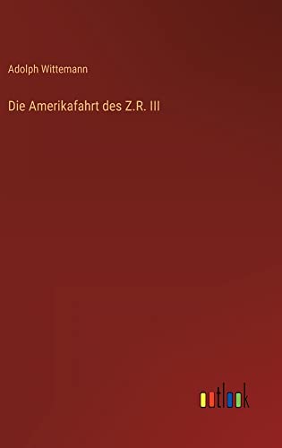 Die Amerikafahrt des Z.R. III