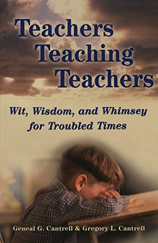 Teachers Teaching Teachers: Wit, Wisdom, and Whimsey for Troubled Times (Extreme teaching: rigorous texts for troubled times)