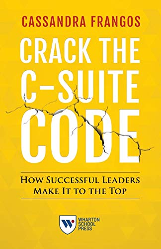 Crack the C-Suite Code: How Successful Leaders Make It to the Top