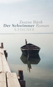 Der Schwimmer von Zsuzsa Bánk | Buch | Zustand gut
