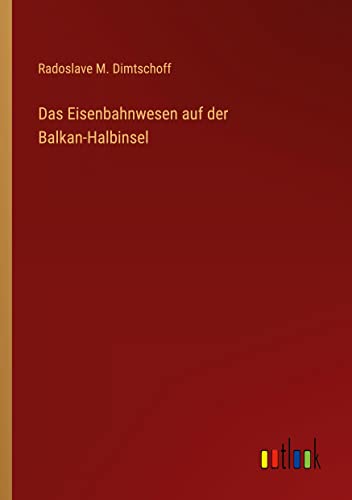 Das Eisenbahnwesen auf der Balkan-Halbinsel