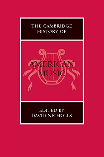 The Cambridge History of American Music (The Cambridge History of Music)