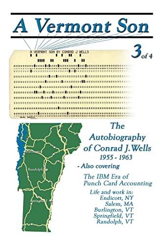 A Vermont Son 3: The Autobiography of Conrad J. Wells 1955-1963 (Vermont Son: The Autobiography of Conrad J. Wells, 1955-1963)