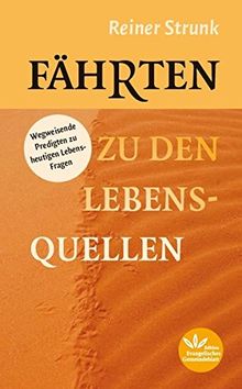 Fährten zu den Lebensquellen: Wegweisende Predigten zu heutigen Lebensfragen