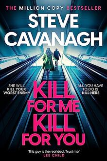 Kill For Me Kill For You: The twisting new thriller from the Sunday Times bestseller