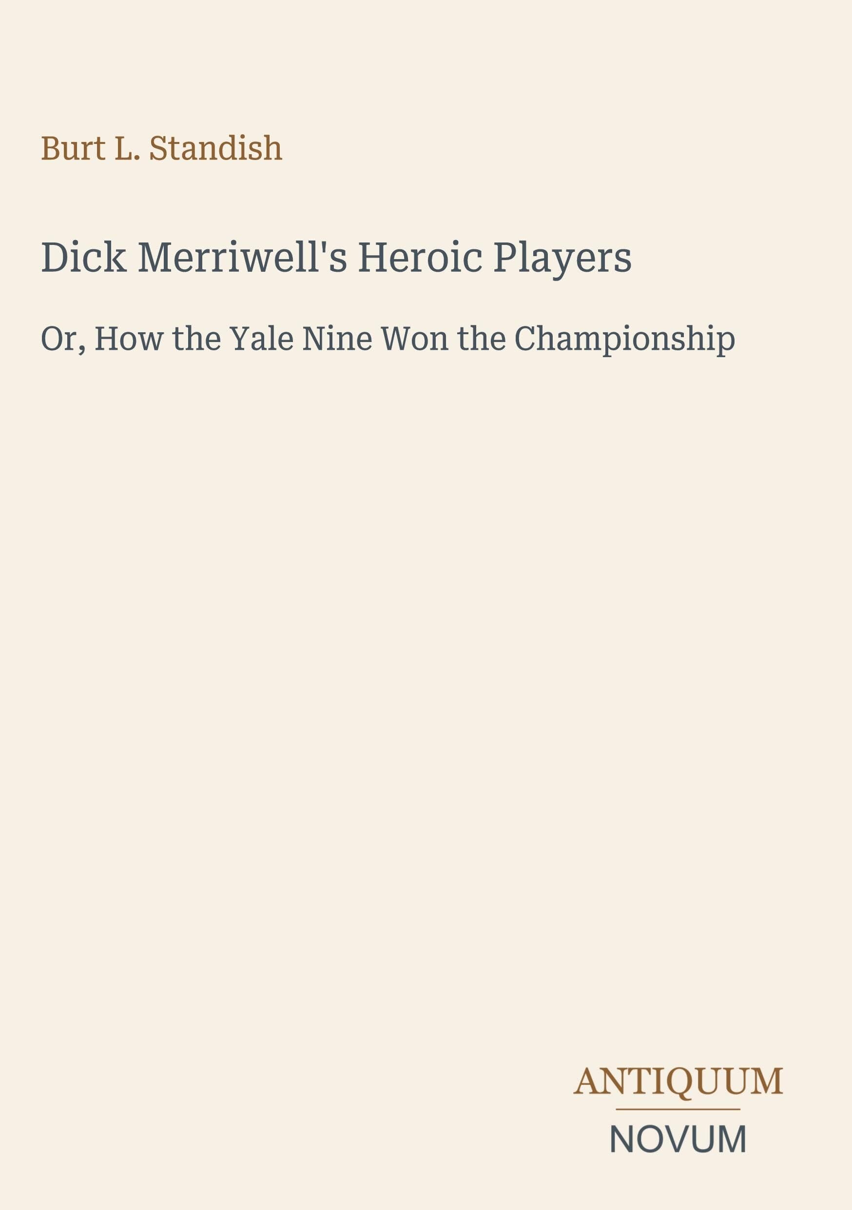 Dick Merriwell's Heroic Players