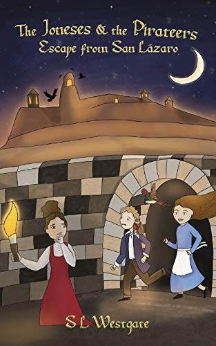 The Joneses & the Pirateers: Escape from San Lazaro