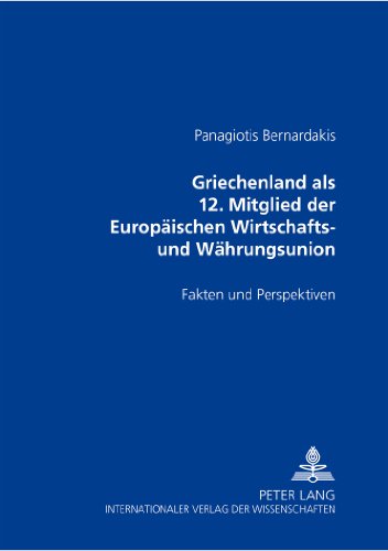 Griechenland als 12. Mitglied der Europäischen Wirtschafts- und Währungsunion: Fakten und Perspektiven