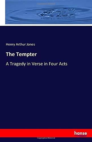 The Tempter: A Tragedy in Verse in Four Acts