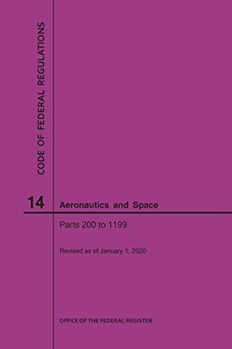 Code of Federal Regulation, Title 14, Aeronautics and Space, Parts 200-1199, 2020 (Code of Federal Regulations)