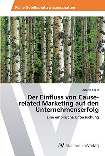 Der Einfluss von Cause-related Marketing auf den Unternehmenserfolg: Eine empirische Untersuchung