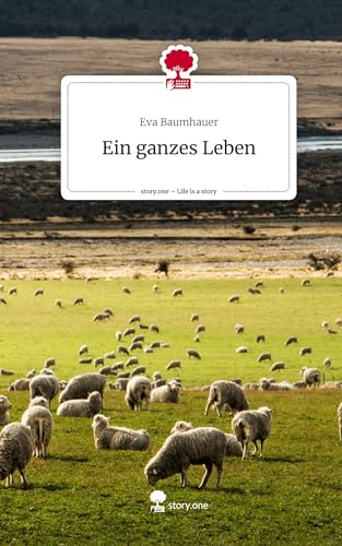 Ein ganzes Leben. Life is a Story - story.one