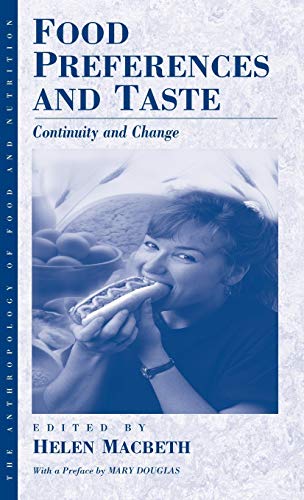Food Preference and Taste: Continuity and Change (Anthropology of Food & Nutrition)