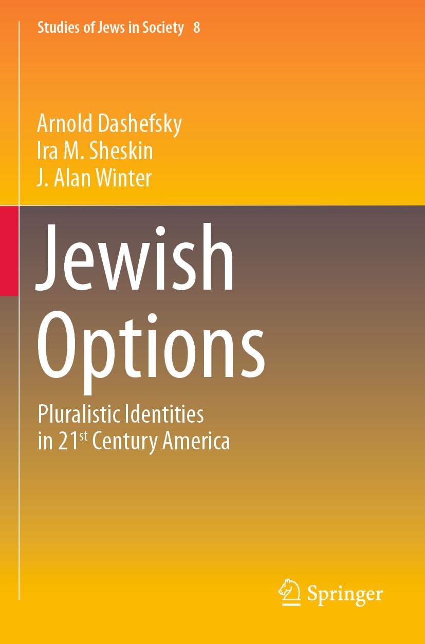 Jewish Options: Pluralistic Identities in 21st Century America (Studies of Jews in Society, 8)