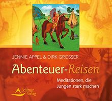 Abenteuer-Reisen: Meditationen, die Jungen stark machen