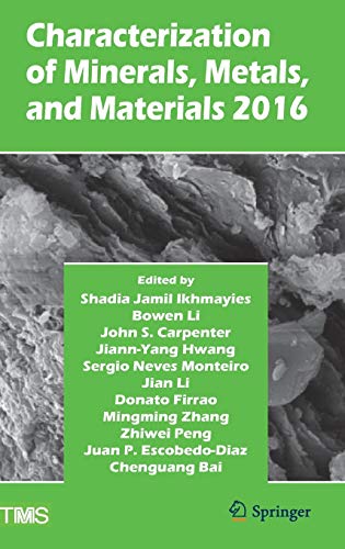 Characterization of Minerals, Metals, and Materials 2016 (The Minerals, Metals & Materials Series)