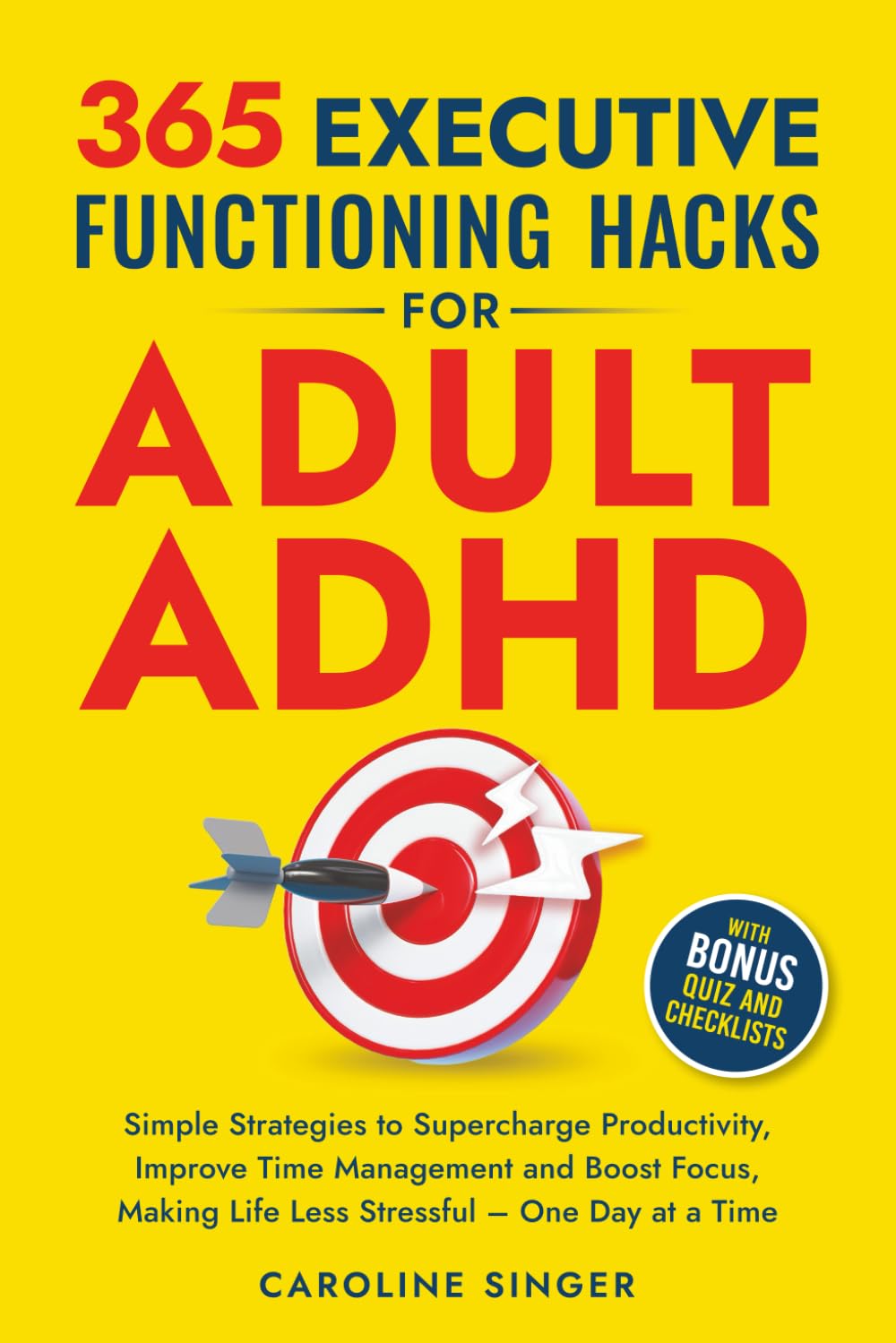 Caroline Singer 365 Executive Functioning Hacks For Adult Adhd, Simple Strategies To Supercharge Productivity, Improve Time Management And Boost Focus, Making Life