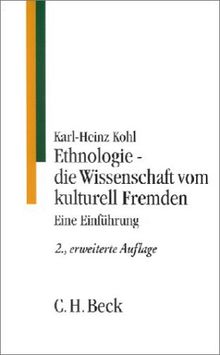 Ethnologie- die Wissenschaft vom kulturell Fremden: Eine Einführung