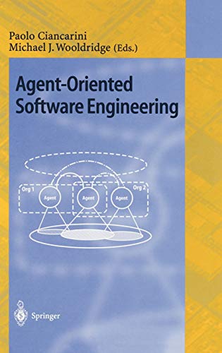 Agent-Oriented Software Engineering: First International Workshop, AOSE 2000 Limerick, Ireland, June 10, 2000 Revised Papers (Lecture Notes in Computer Science, 1957, Band 1957)