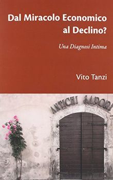 Dal Miracolo Economico al Declino? Una Diagnosi Intima