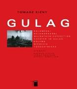 Gulag: Solowezki. Belomorkanal. Waigatsch- Expedition. Theater im Gulag. Kolyma. Workuta. Todesstrecke