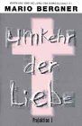 Umkehr der Liebe. Hoffnung und Heilung für Homosexualität