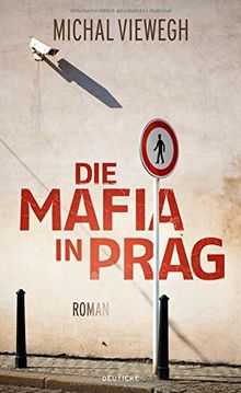 Die Mafia in Prag: Roman