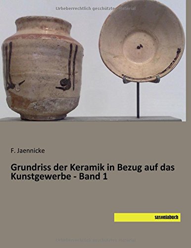 Grundriss der Keramik in Bezug auf das Kunstgewerbe - Band 1