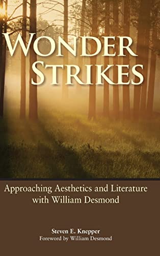Wonder Strikes: Approaching Aesthetics and Literature With William Desmond