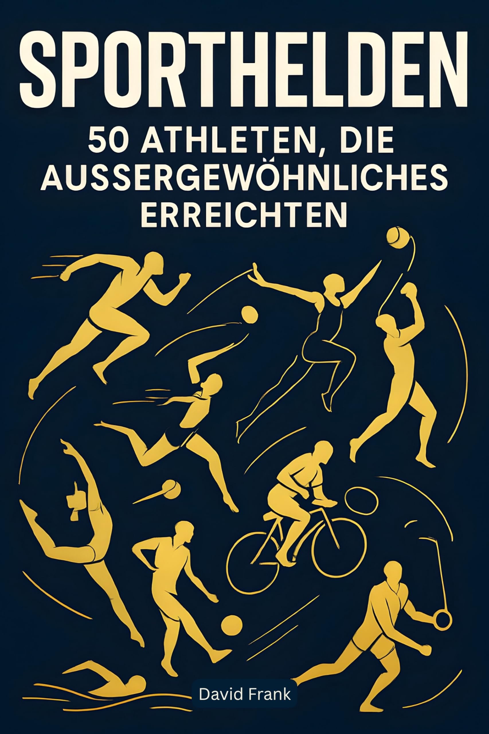 Sporthelden: 50 Athleten, die Außergewöhnliches erreichten