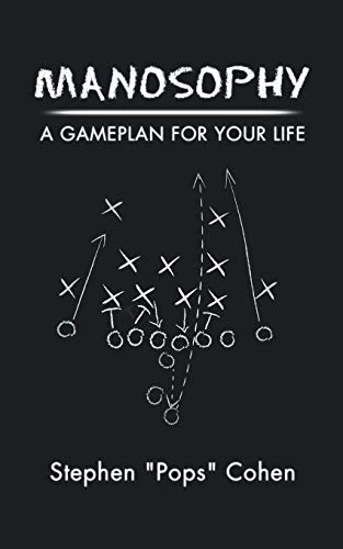 Manosophy: A Gameplan for Your Life