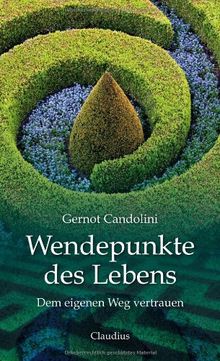 Wendepunkte des Lebens: Dem eigenen Weg vertrauen