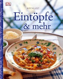 Kochlust: Eintöpfe & mehr