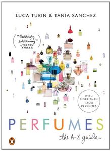 Perfumes: The A-Z Guide: The Guide