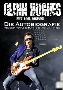 Glenn Hughes  Die Autobiografie: Von Deep Purple zu Black Country Communion