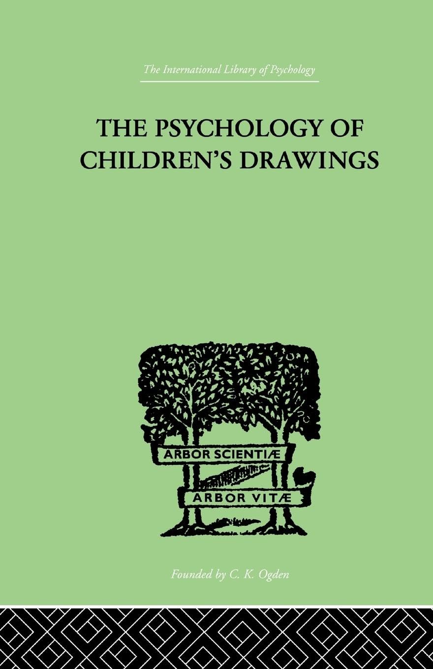The Psychology of Children's Drawings: From the First Stroke to the Coloured Drawing (The International Library of Psychology: Developmental Psychology, Band 7)