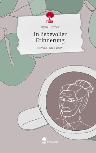 In liebevoller Erinnerung. Life is a Story - story.one