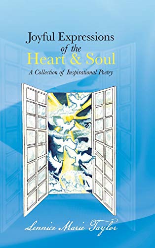 Joyful Expressions of the Heart & Soul: A Collection of Inspirational Poetry