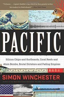 Pacific: Silicon Chips and Surfboards, Coral Reefs and Atom Bombs, Brutal Dictators and Fading Empires