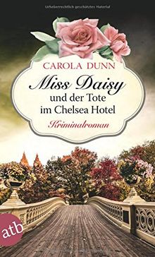 Miss Daisy und der Tote im Chelsea Hotel: Kriminalroman (Miss Daisy ermittelt, Band 10)