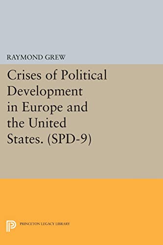 Crises of Political Development in Europe and the United States. (SPD-9) (Studies in Political Development)
