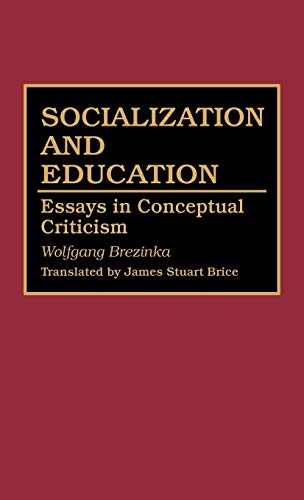 Socialization and Education: Essays in Conceptual Criticism (Contributions to the Study of Education)